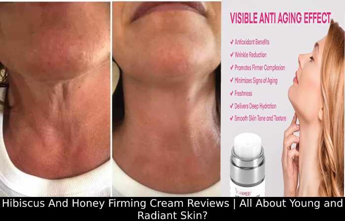Hibiscus And Honey Firming Cream Reviews (1)