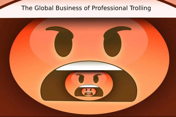 The Global Business of Professional Trolling