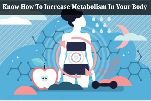 Know How To Increase Metabolism In Your Body
