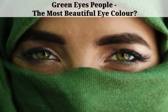 Green Eyes People - The Most Beautiful Eye Colour?