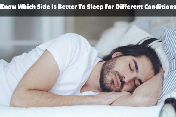 Know Which Side Is Better To Sleep For Different Conditions