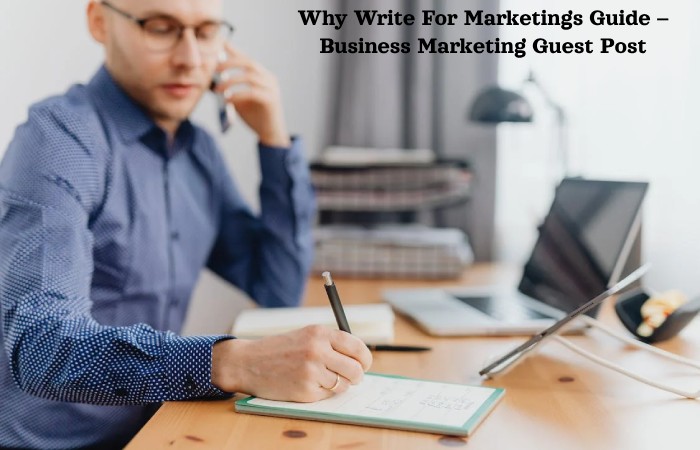 Why Write For Marketings Guide – Business Marketing Guest Post