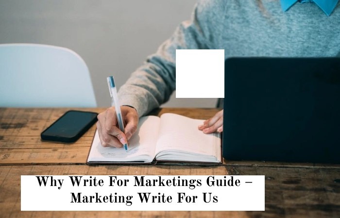 Why Write For Marketings guide – Marketing Write for us